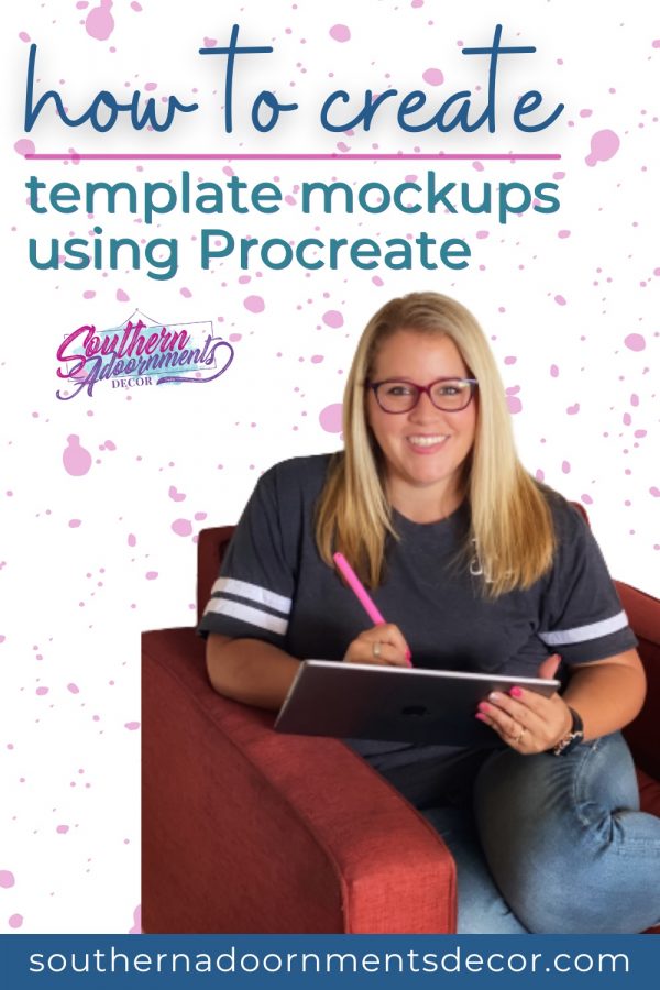 Pinterest Image that says "how to create template mockups using procreate" and features Tamara Bennett sitting in a chair on an iPad