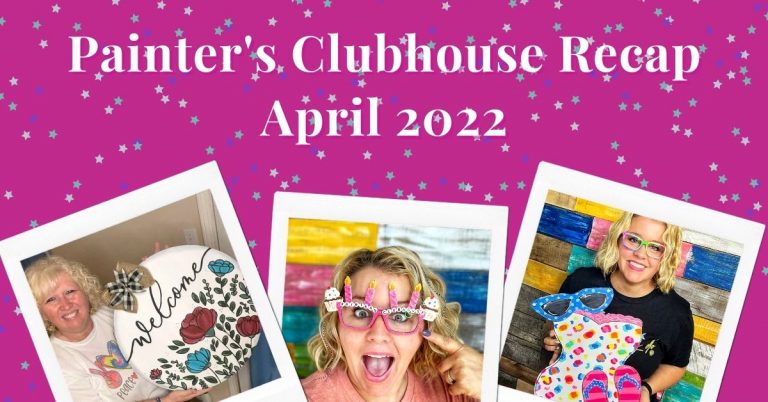 April 2022 Recap Painter's Clubhouse