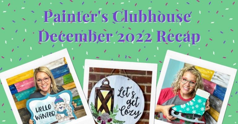 Painter's Clubhouse Recap December 2022 - Projects
